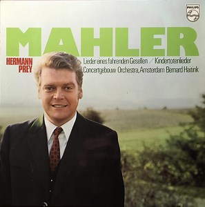 Mahler - Hermann Prey, Concertgebouw Orchestra, Amsterdam, Bernard Haitink - Lieder Eines Fahrenden Gesellen / Kindertotenlieder