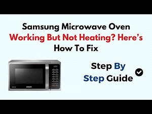 Fix Samsung Microwave Oven Working But Not Heating – Magnetron, Door Switch & Fuse Troubleshooting