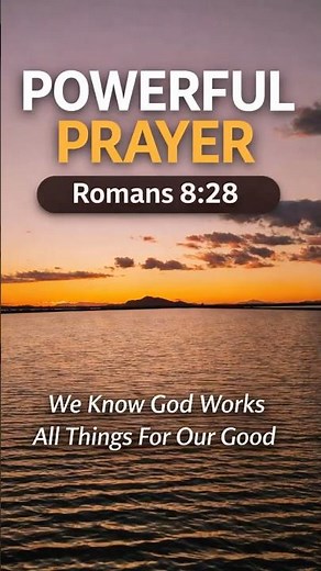 Romans 8:28 Powerful Prayer | God Is Working Everything for Your Good