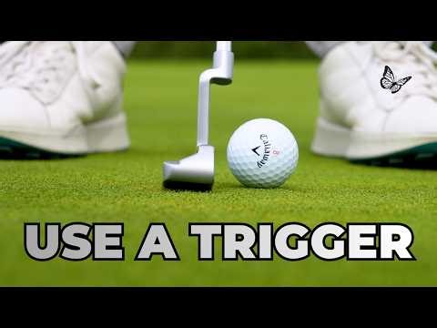 Why Good Putters Use Triggers
