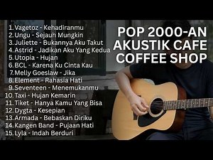 PLAYLIST LAGU POP INDONESIA 2000AN – NOSTALGIA KENANGAN COFFEE SHOP SANTAI