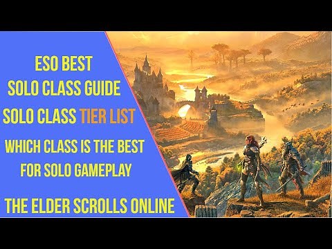 Ultimate Best Solo Class Guide for ESO 2024 - Solo Class Tier List Gold Road