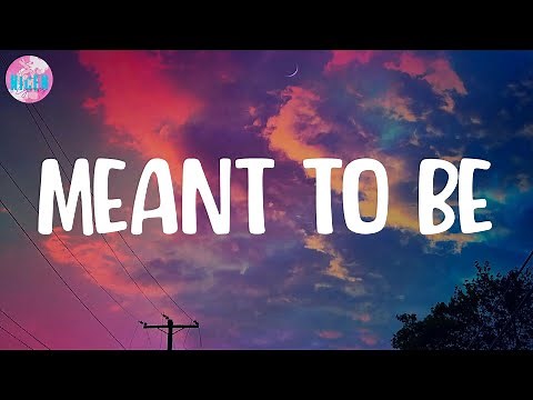 Bebe Rexha - Meant to Be (Lyrics) | If it's meant to be, it'll be, it'll be