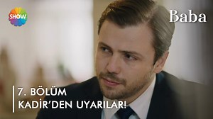 Kadir'den Fazilet ve Servet'e uyarılar! #Baba | Baba 7. Bölüm | Show TV