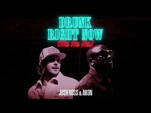 Josh Ross & Akon - Drunk Right Now (Na Na Na) (Official Visualizer)