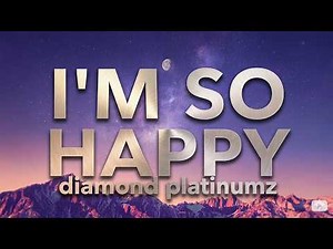 Diamond Platinumz - I'm so happy (Official Lyrics Video)