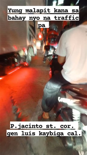 Yung malapit kana sa bahay nyo na traffic pa isang kanto na lang P.jacinto st. Cor.gen luis kaybiga #fulltimelalamoverider #lalamovers #traffic | Chris MoTo