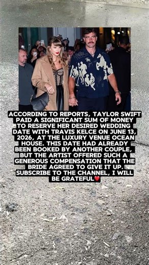 TAYLOR SWIFT PAID A SIGNIFICANT AMOUNT OF MONEY TO RESERVE HER DESIRED WEDDING DATE