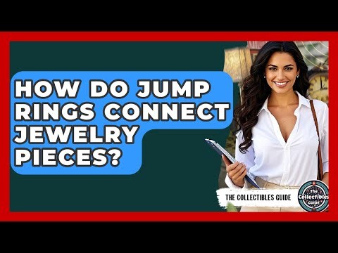 How Do Jump Rings Connect Jewelry Pieces? - The Collectibles Guide