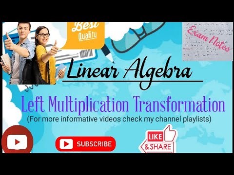 (Linear Algebra) || Defination and Example Of " Left Multiplication Transformation" || All Exam Note