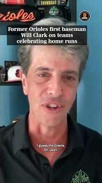 Former Orioles first baseman Will Clark on teams celebrating home runs