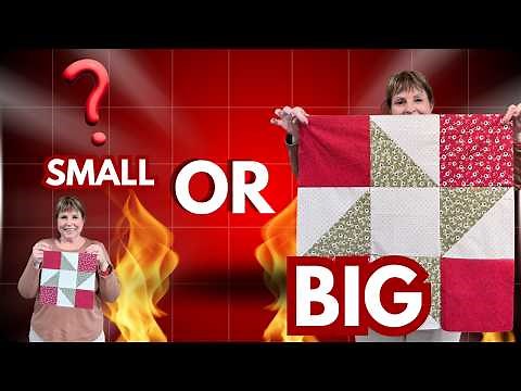 Big Quilt Blocks, Big Impact! Make a Faster Quilt the Easy Way