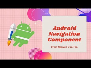 Tạo Navigation Graph - Navigation Component | Android Jetpack Component