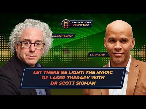 Let there be Light: The Magic of Laser Therapy with Dr Scott Sigman
