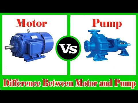 Motor and Pump - Difference between Pump and Motor - Motor vs Pump