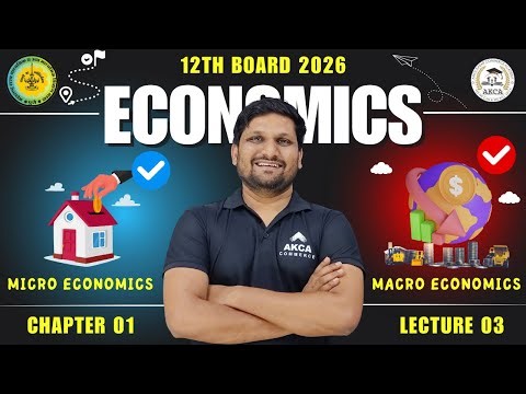 12th Economics | Chap 01: Introduction to Micro & Macro Economics | Lec 03 | Maharashtra Board 2026