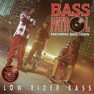 Bass Patrol - Low Rider Bass
