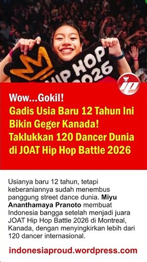 Usia Baru 12 Tahun, Miyu Bikin Geger Kanada! Taklukkan 120 Dancer Dunia di JOAT Hip Hop Battle 2026