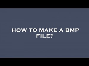 How to make a bmp file?