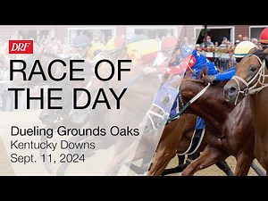 DRF Wednesday Race of the Day | Dueling Grounds Oaks | September 11, 2024