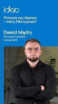 Pimcore czy Akeneo – który PIM wybrać?