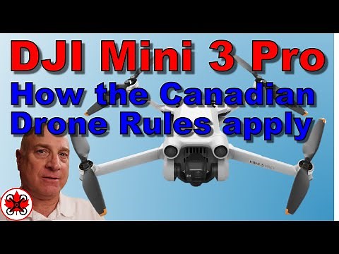 The DJI Mini 3 Pro: How do the Canadian Drone Regulations Apply?
