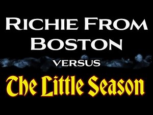 Richie From Boston versus The Little Season