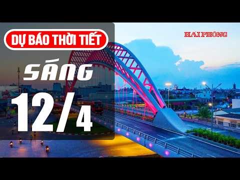 Weather in Hai Phong on the morning of April 12th | Weather forecast for April 13th