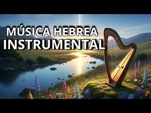 Música Hebrea Instrumental para Meditar, Orar y Dormir | Sonidos de Shalom desde Jerusalén