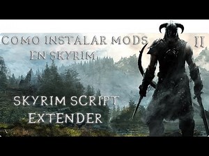 Cómo instalar mods en Skyrim - Parte 2 : SKSE (Skyrim Script Extender)
