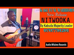 NITWOOKA BY KAKUYUNI WARRIORS OFFICIAL AUDIO