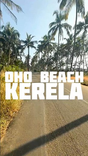 stranger beach OHO🇮🇳. clips of Kerela📸💥.