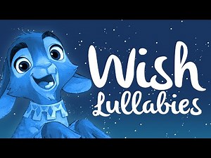 Disney's Wish Lullabies To Get To Sleep | 5 Hours of Soothing Lullaby Renditions