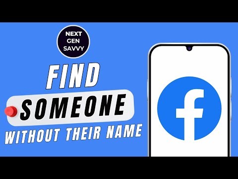 HOW TO FIND SOMEONE ON FACEBOOK WITHOUT THEIR NAME