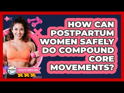How Can Postpartum Women Safely Do Compound Core Movements? - Fertility Fitness Pro
