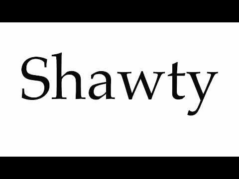 How to Pronounce Shawty