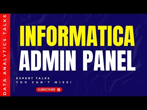Mastering the Informatica Administrative Panel