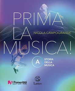 Prima la Musica | Educazione Musicale per la Scuola Secondaria - Lattes Editori