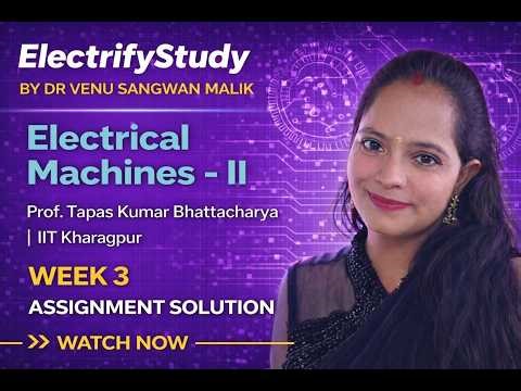 NPTEL Electrical Machines – II | Week 3 Assignment Solution ✅