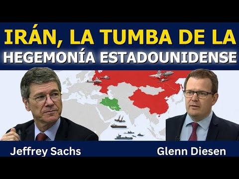 Jeffrey Sachs: Irán, el cementerio de la hegemonía estadounidense