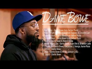 Best Of Dante Bowe Adorations - Dante Bowe Worship Compilation