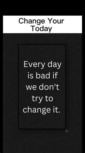 Change Today #Motivation #Inspiration #ChangeYourLife #NeverGiveUp #PositiveVibes #SuccessMindset