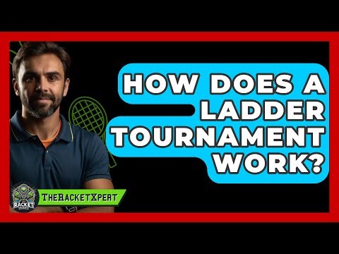 How Does A Ladder Tournament Work? - The Racket Xpert