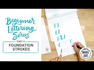 Beginner Lettering Series: Part 4 - Foundation Strokes
