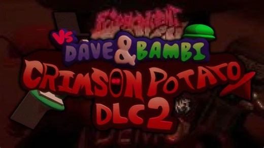 FNF Vs Dave And Bambi : Crimson Potato DLC 2全流程