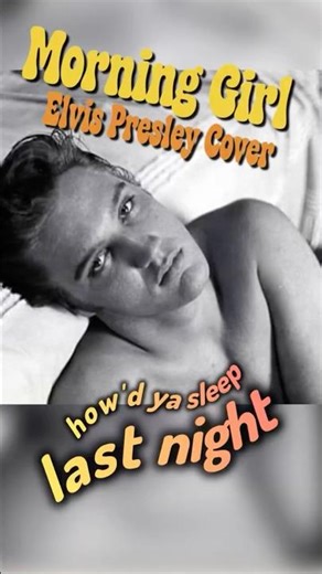 The Elvis Studio Cover You Never Heard Of | Morning Girl - Elvis Presley