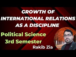 Growth of International Relations As A Discipline/Political Science 3rd Semester/Kashmir University