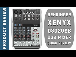 Behringer Xenyx Q802USB Quick Overview