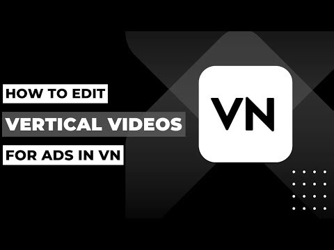 How To Edit Vertical Videos For Ads In VN !
