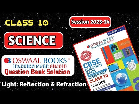 Oswaal Question Bank for class 10 Science 2023-24 | Light: Reflection and Refraction | CBSE 🔥 LIVE